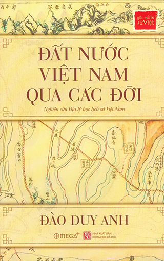 Góc Nhìn Sử Việt - Đất Nước Việt Nam Qua Các Đời (Bìa Cứng)