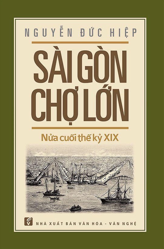 Sài Gòn - Chợ Lớn Nửa Cuối Thế Kỷ XIX